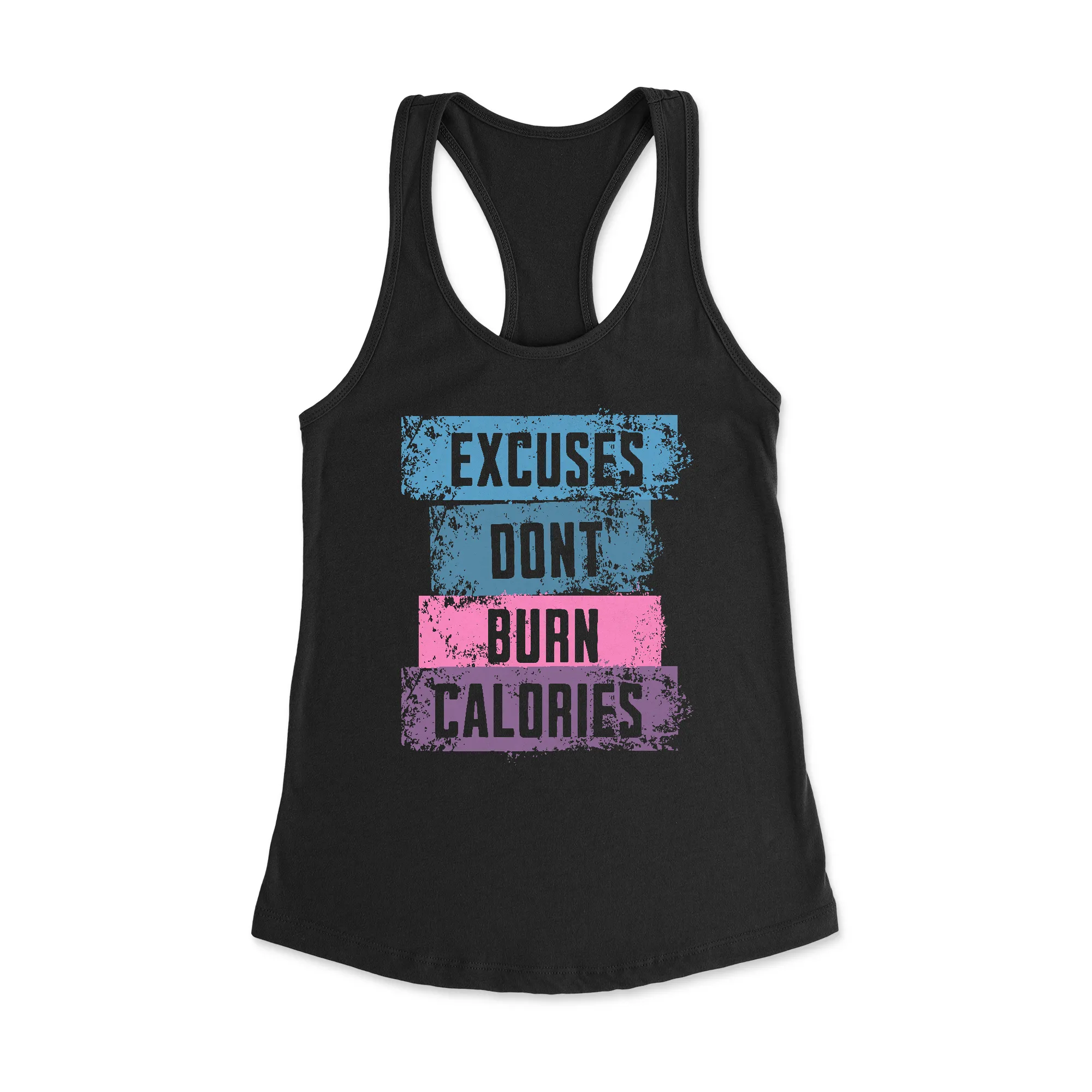 Excuses Don't Burn Calories Racerback Tank Top