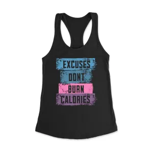 Excuses Don't Burn Calories Racerback Tank Top