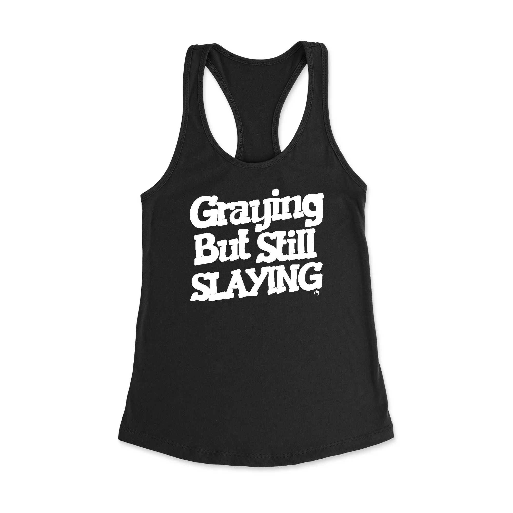 Graying Still Slaying Racerback Tank Top
