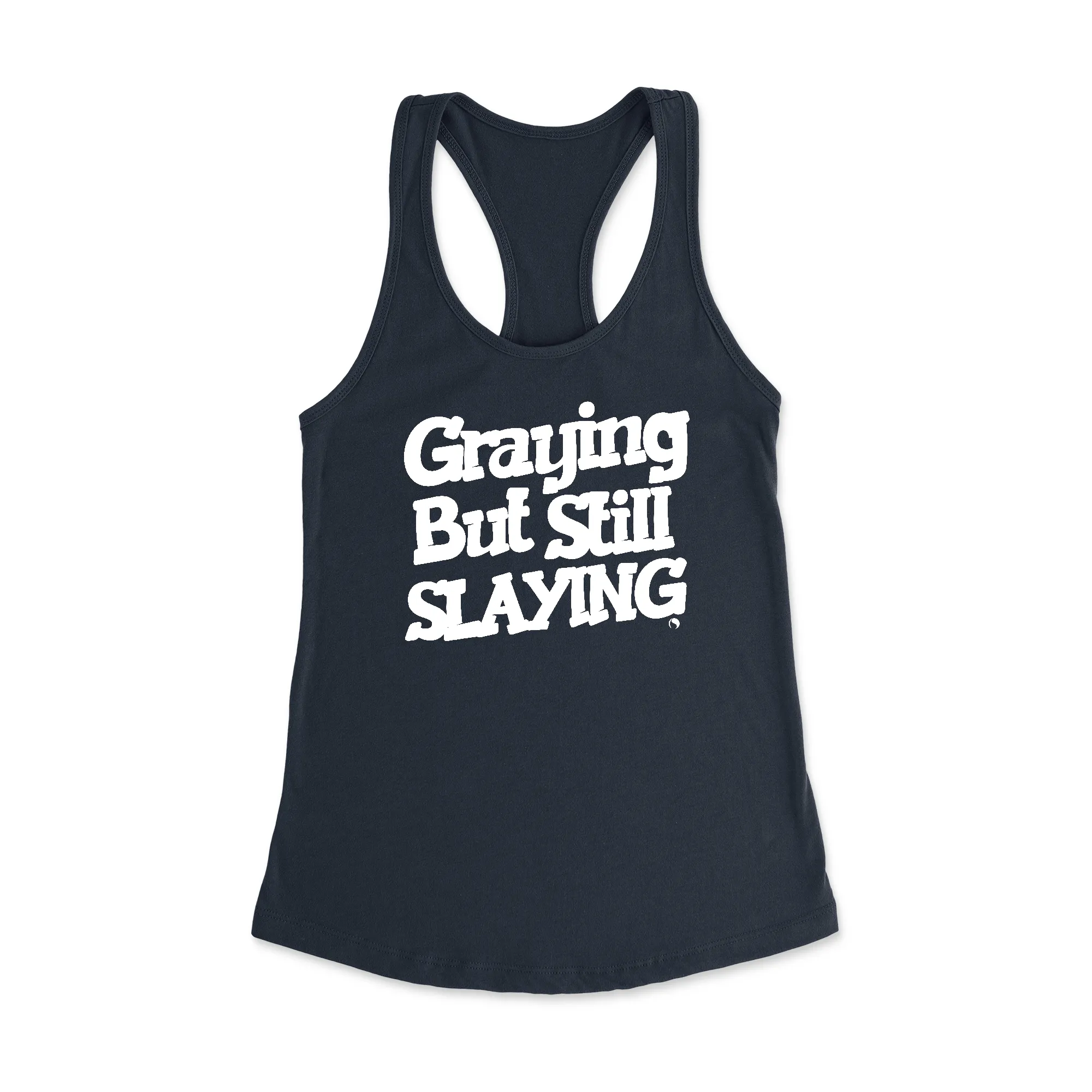 Graying Still Slaying Racerback Tank Top
